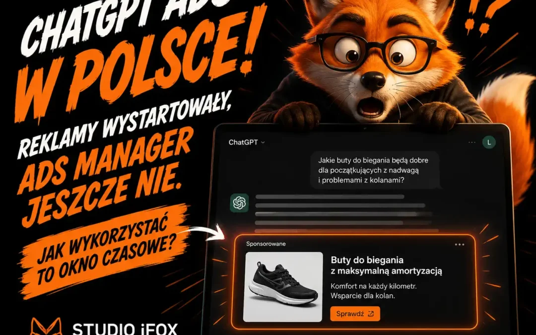ChatGPT Ads w Polsce: reklamy wystartowały, Ads Manager jeszcze nie. Jak wykorzystać to okno czasowe?